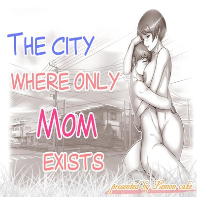 The City Where Only Mom Exists