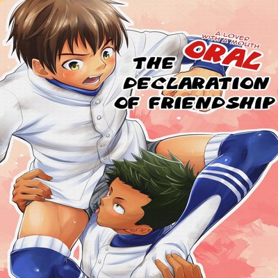 The Oral Declaration Of Friendship -A Lover With A Mouth- [Yaoi]