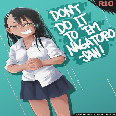 dj - Don't Do It To 'Em Nagatoro-san!