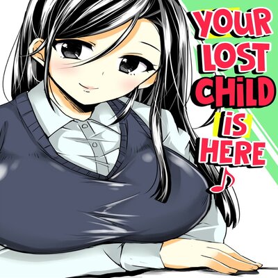 Your Lost Chid Is Here♪