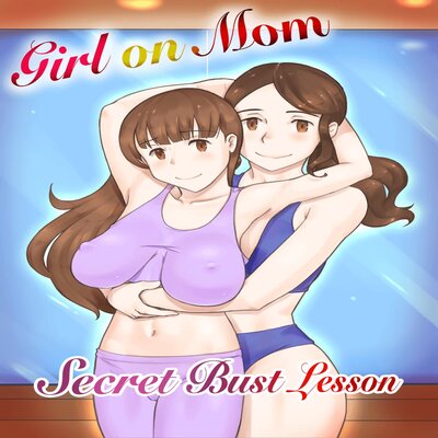 Girl On Mom: Secret Bust Lesson