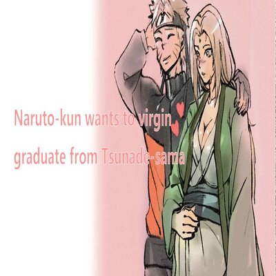 dj - Naruto Wants Tsunade To Help Him Graduate From His Virginity