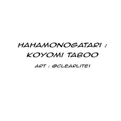 Hahamonogatari 〜Koyomi Taboo〜