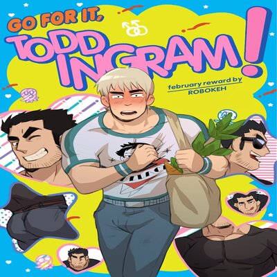 Go For It Todd Ingram! [Yaoi]