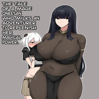 Tale of A Mage Oneesan Who Milks An Adventurer To Replenish Her Magical Power