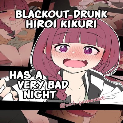 Blackout Drunk Hiroi Kikuri Has A Very Bad Night