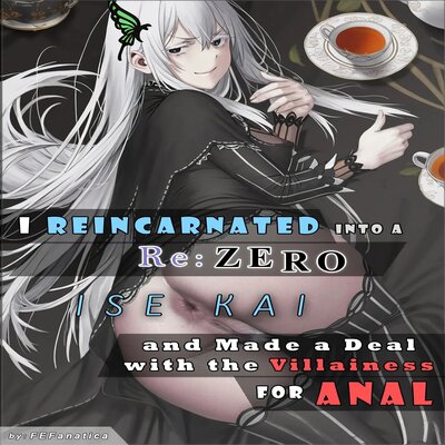 dj - I Reincarnated Into A RE:ZERO Isekai And Made A Deal With The Villainess For ANAL
