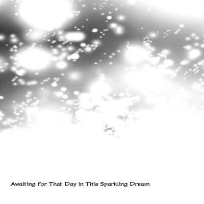 dj - Awaiting for That Day in This Sparkling Dream